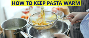 How to Keep Pasta Warm